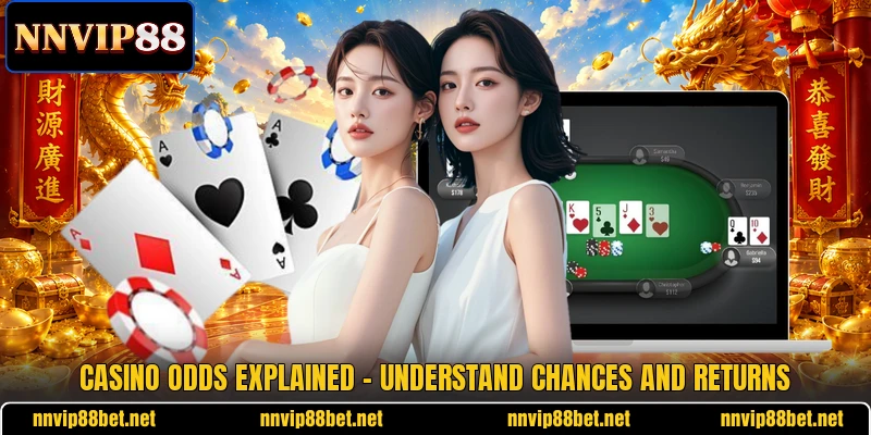 Casino Odds Explained - Understand Chances And Returns