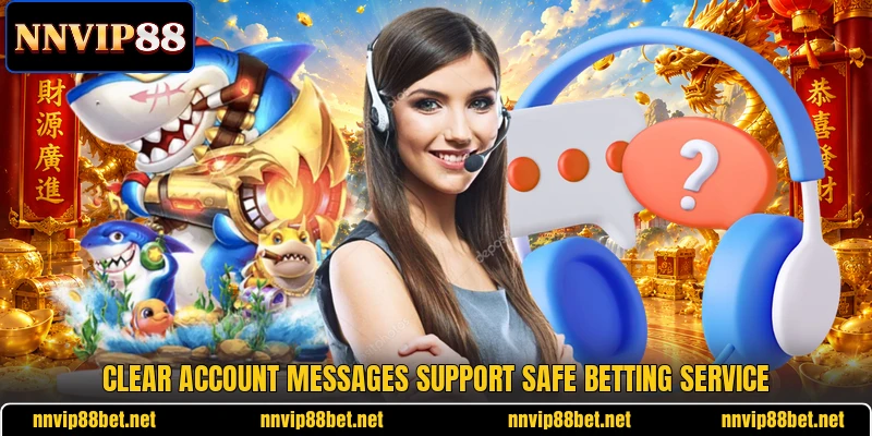 Clear account messages support safe betting service Clear account messages support safe betting service