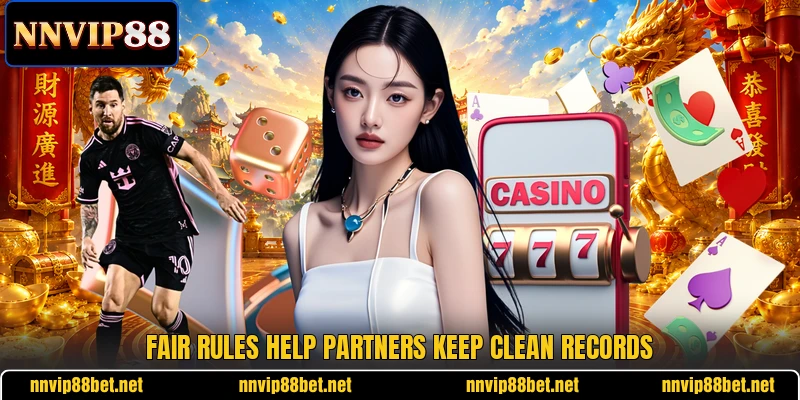 Fair rules help partners keep clean records Fair rules help partners keep clean records