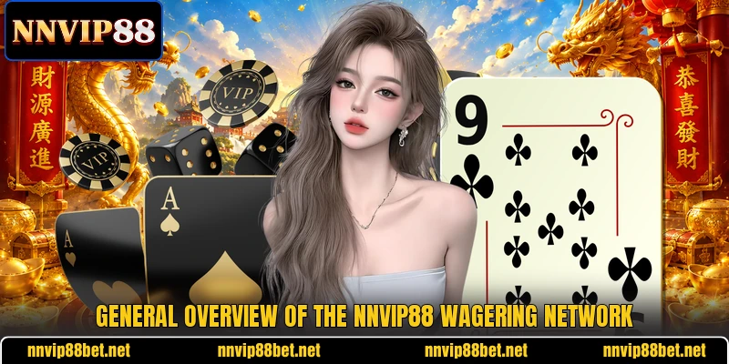 General overview of the NNVIP88 wagering network General overview of the NNVIP88 wagering network
