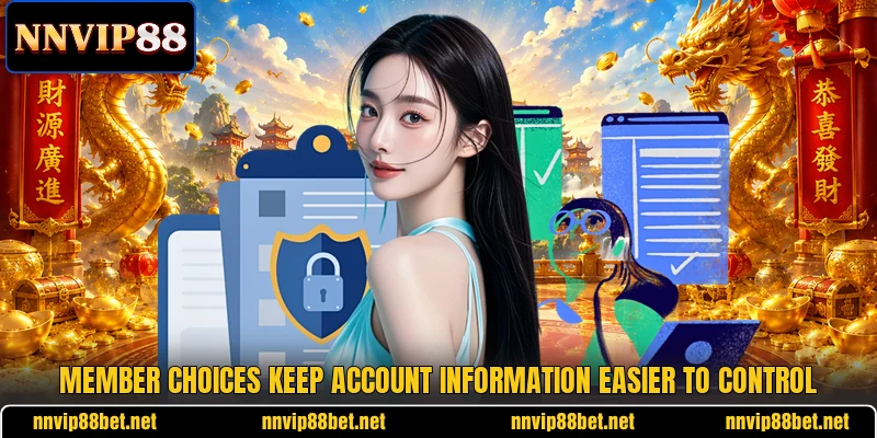 Member choices keep account information easier to control Member choices keep account information easier to control
