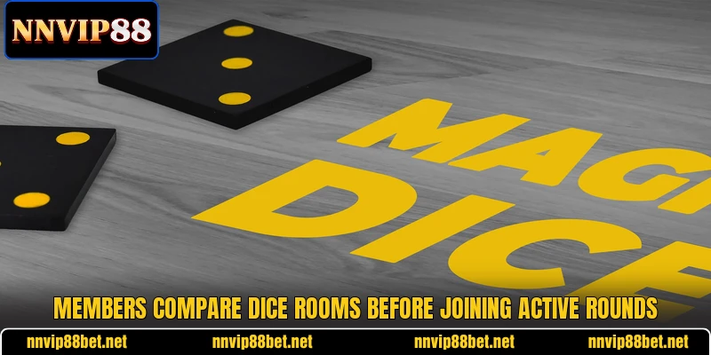 Members compare dice rooms before joining active rounds Members compare dice rooms before joining active rounds