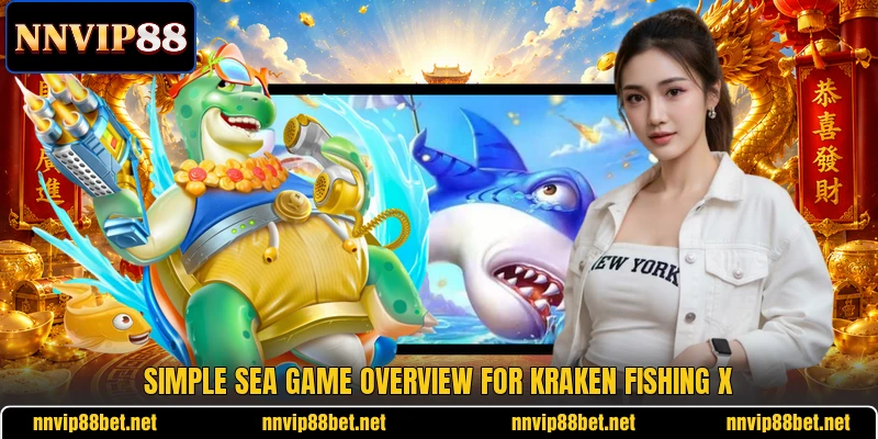 Simple sea game overview for Kraken Fishing X Simple sea game overview for Kraken Fishing X